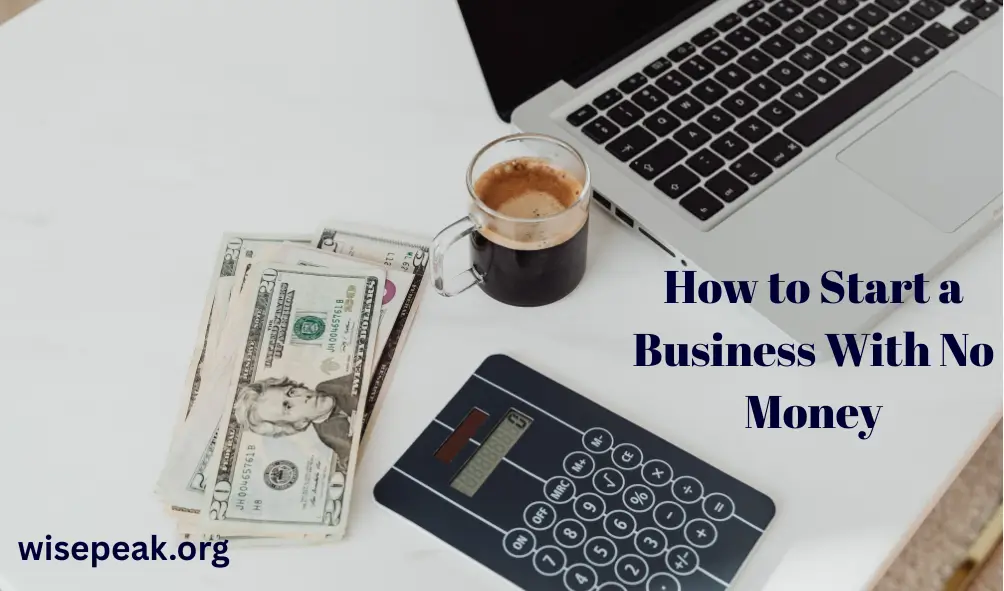 How to Start a Business With No Money